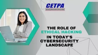 The Role of Ethical Hacking in Todays Cybersecurity Landscape