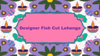 Designer Fish Cut Lehenga