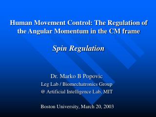 Human Movement Control: The Regulation of the Angular Momentum in the CM frame Spin Regulation