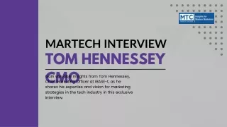 MarTech Interview with Tom Hennessey, Chief Marketing Officer at iBASE-t