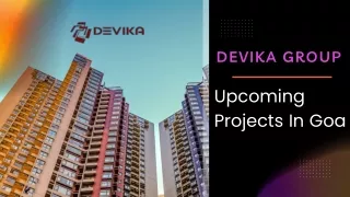 Unveiling Devika Group's Upcoming Projects In Goa