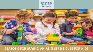 Reasons for Buying an Anti-Stress Cube for Kids