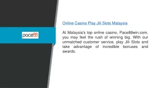 Online Casino Play Jili Slots Malaysia Pace88win.com