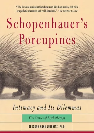 READ [PDF] Schopenhauer's Porcupines: Intimacy and Its Dilemmas: Five Stories of