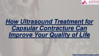 How Ultrasound Treatment For Capsular Contracture Can Improve Your Quality Of Life