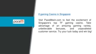 Tf Gaming Casino In Singapore Pace88win.com