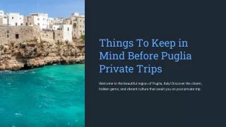 Things To Keep in Mind Before Puglia Private Trips