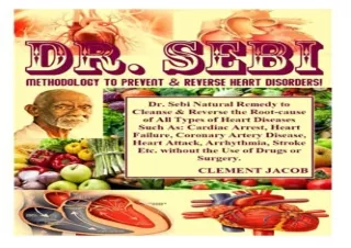 Download Dr. Sebi Methodology To Prevent & Reverse Heart Disorders!: Dr. Sebi Na