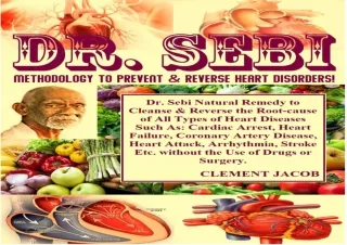 (PDF) Dr. Sebi Methodology To Prevent & Reverse Heart Disorders!: Dr. Sebi Natur