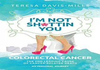 (PDF) I'm Not Sh*ttin You: My Personal Journey With Colorectal Cancer Free