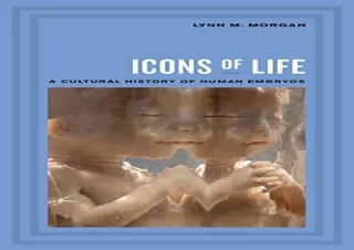 [PDF] Icons of Life: A Cultural History of Human Embryos Kindle