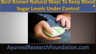 Best Known Natural Ways To Keep Blood Sugar Levels Under Con