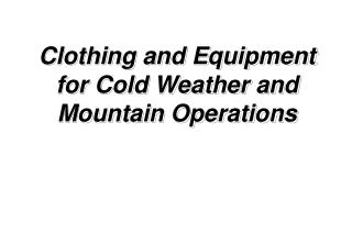 Clothing and Equipment for Cold Weather and Mountain Operations