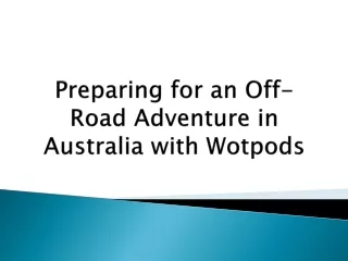Preparing for an Off-Road Adventure in Australia with Wotpods