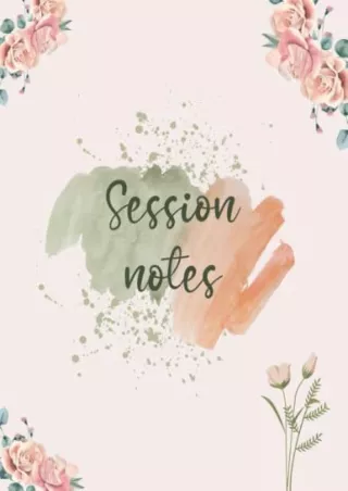 DOWNLOAD/PDF Session Notes: Notebook for Therapist Counselors Coaches and Social worker,