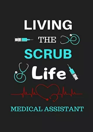 Read ebook [PDF] Living The Scrub Life Medical Assistant: Blank Lined Notebook, Journal, Diary