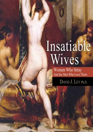 PDF/READ Insatiable Wives: Women Who Stray and the Men Who Love Them