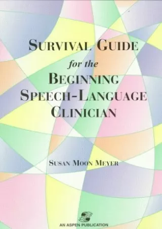 Read ebook [PDF] Survival Guide for the Beginning Speech-Language Clinician