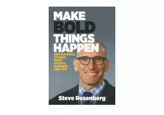 Ebook download Make Bold Things Happen Inspirational Stories From Sports Busines