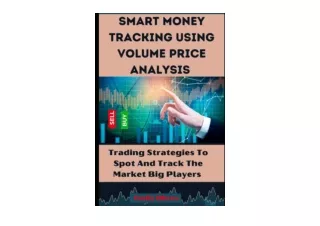 Ebook download Smart Money Tracking Using Volume Price Action Analysis Market St