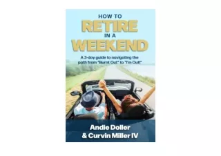 PDF read online How to Retire in a Weekend A 3 day guide to navigating the path