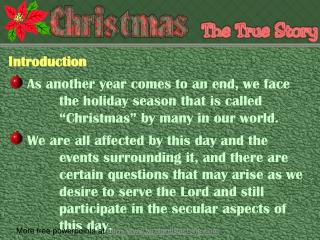 As another year comes to an end, we face 	the holiday season that is called 	“Christmas” by many in our world.