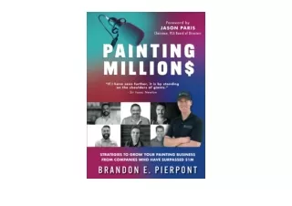 Kindle online PDF Painting Millions Strategies To Grow Your Painting Business Fr