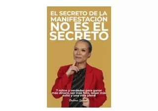 Kindle online PDF EL SECRETO DE LA MANIFESTACIÓN NO ES EL SECRETO 7 mitos y verd