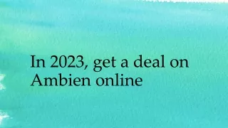 In 2023, get a deal on Ambien online