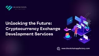 Unlocking the Future Cryptocurrency Exchange Development Services