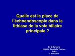 Quelle est la place de l choendoscopie dans la lithiase de la voie biliaire principale