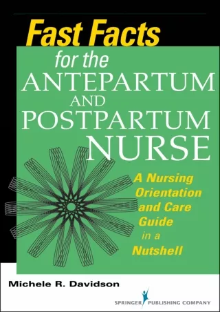 PDF KINDLE DOWNLOAD Fast Facts for the Antepartum and Postpartum Nurse: A N