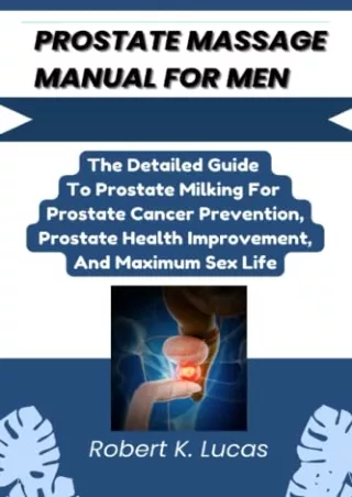 PDF KINDLE DOWNLOAD PROSTATE MASSAGE MANUAL FOR MEN: The Detailed Guide To