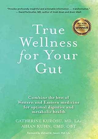 PDF KINDLE DOWNLOAD True Wellness for Your Gut: Combine the Best of Western