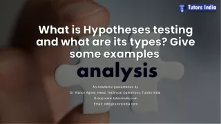 What is Hypotheses testing and what are its types?