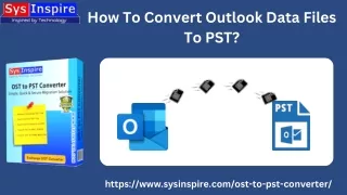 How To Convert Outlook Data Files To PST?