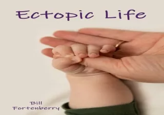 [PDF] Ectopic Life: What Your Doctor Doesn't Know About Ectopic Pregnancy Free