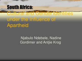 South Africa: Cultural and Gender Identities under the Influence of Apartheid