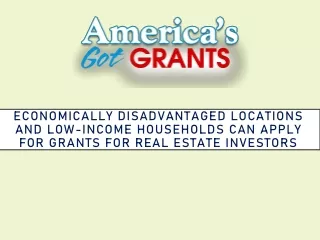 Economically Disadvantaged Locations And Low-Income Households Can Apply For Grants For Real Estate Investors