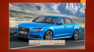 Audi A6 on Road Price Delhi