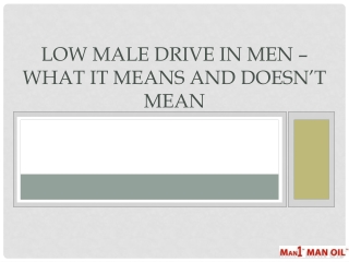 Low Male Drive in Men – What it Means and Doesn’t Mean