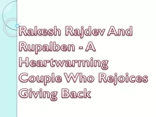 Rakesh Rajdev And Rupalben - A Heartwarming Couple Who Rejoices Giving Back