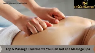 Top 5 Massage Treatments You Can Get at a Massage Spa