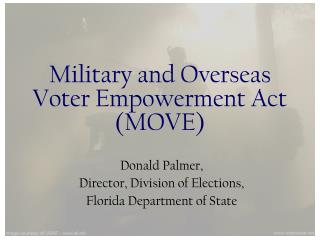 Military and Overseas Voter Empowerment Act (MOVE)