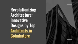 Revolutionizing Architecture_ Innovative Designs by Top Architects in Coimbatore