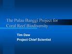 The Pulau Banggi Project for Coral Reef Biodiversity