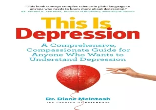 EBOOK READ This Is Depression: A Comprehensive, Compassionate Guide for Anyone W