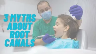 3 Myths about root canals