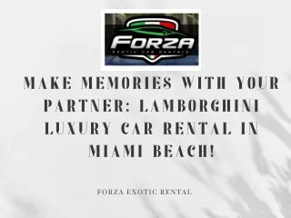 Make Memories with Your Partner Lamborghini Luxury Car Rental in Miami Beach!