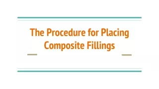 The Procedure for Placing Composite Fillings